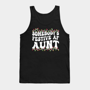 Somebody's Festive Af Aunt Tank Top